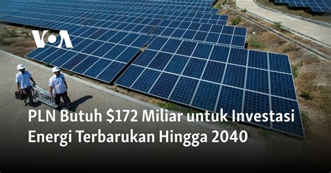 PLN Butuh 172 Miliar Untuk Investasi Energi Terbarukan Hingga 2040