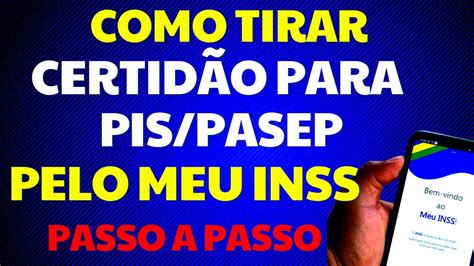 CERTIDÃO PARA SAQUE DE PIS PASEP PELO MEU INSS VEJA O PASSO A PASSO