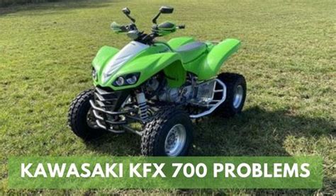 Kawasaki KFX 700 Problems And Their Solutions Off Road Troop