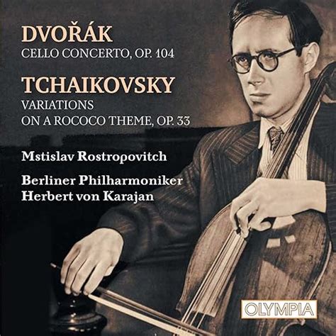 Dvo K Cello Concerto Tchaikovsky Variations On A Rococo Theme By