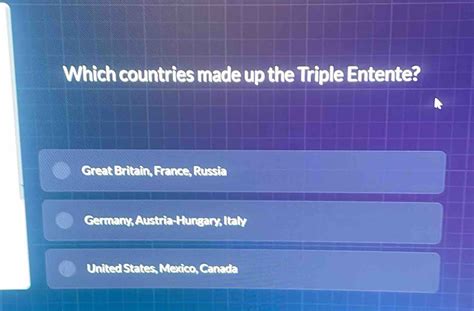 Solved Which Countries Made Up The Triple Entente Great Britain