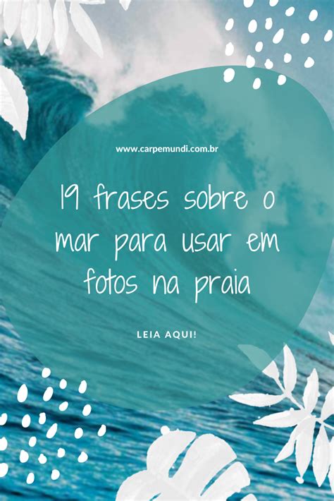 Frases Sobre O Mar Para Postar Na Legenda Das Suas Fotos Na Praia