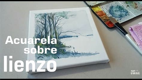 Acuarela Sobre Lienzo Watercolor On Canvas YouTube