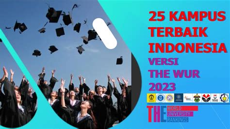 Top 25 Kampus Terbaik Se Indonesia Versi The Wur 2023 Youtube