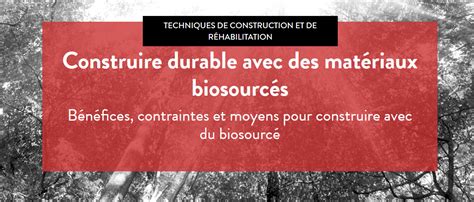 Construire durable avec des matériaux biosourcés Bénéfices contraintes