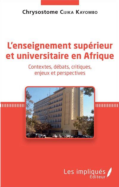 L Enseignement Sup Rieur Et Universitaire En Afrique Contextes D Bats