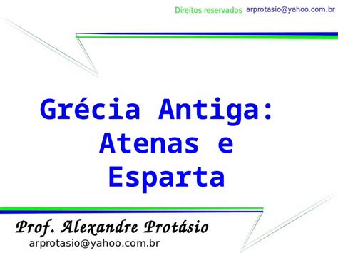 PPT Grécia Antiga Atenas e Esparta A civilização grega tem grande