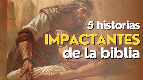 Historias Impactantes De La Biblia Que No Muchos Conocen Youtube