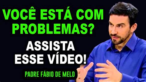 A Partir De Hoje Enfrente Os Seus Problemas Assim Padre Fabio De Melo Lidissima ReflexÃo