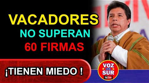 🔵📣 Congreso Vacadores No Supera La Barrera De Las 60 Firmas Para La Vacancia Youtube