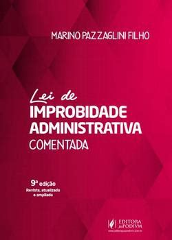 Lei De Improbidade Administrativa Comentada Livraria Casa Do Advogado