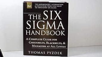 Amazon.com: The Six Sigma Handbook: 9780071372336: Thomas Pyzdek: Books