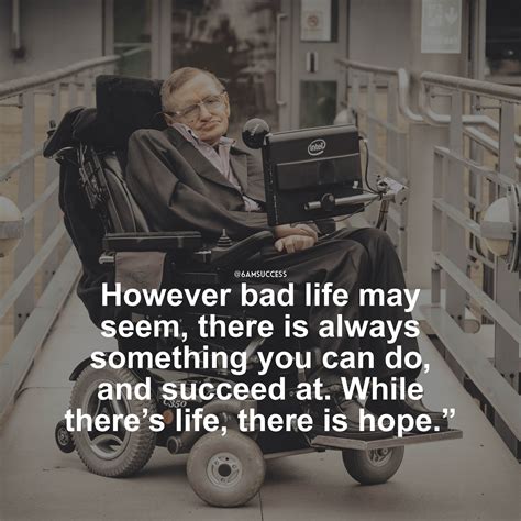 25 Brilliant Quotes From Stephen Hawking About The Secrets Of The Universe 6amsuccess