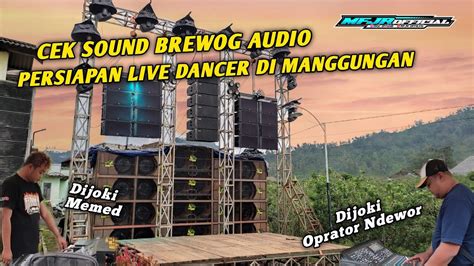 Brewog Audio Persiapan Cek Sound Live Dancer Di Manggungan Di Joki