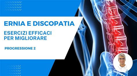 Ernia E Discopatia Esercizi Efficaci Per Migliorare Progressione