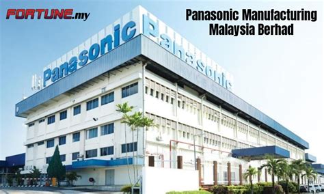 Panasonic Manufacturing Malaysia Berhad - Fortune.My