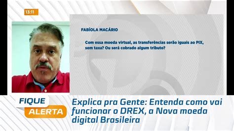 Explica Pra Gente Entenda Como Vai Funcionar O Drex A Nova Moeda