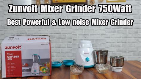 Zunvolt Mixer Grinder Watt Unboxing Review Best Powerful Low