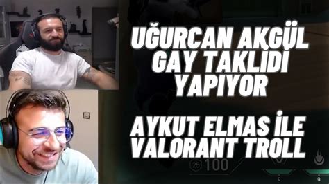 Uğurcan Akgül Gay Taklidi Yapıyor Aykut Elmas ile Valorant Troll