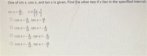 Solved One of sinx,cosx, ﻿and tanx ﻿is given. Find the other | Chegg.com