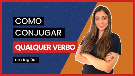 Como Conjugar Qualquer Verbo Em InglÊs Youtube