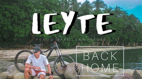 Back Home San Isidro Leyte Philippines Youtube