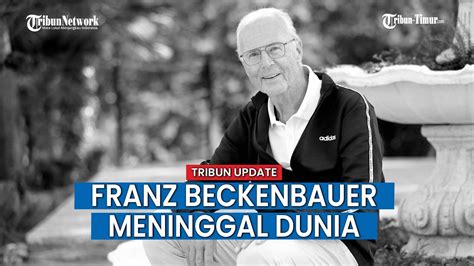 BREAKING NEWS Legenda Sepak Bola Jerman Franz Beckenbauer Meninggal