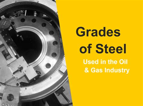 Grades Of Steel For Oil Gas Applications Enerpac Blog