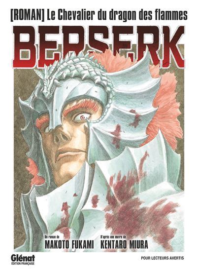 Berserk Berserk Le Chevalier Du Dragon Des Flammes Kentaro Miura