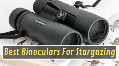 The Best Binoculars For Stargazing Reviews And Buyer S Guide