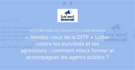 Rendez vous de la DITP Lutter contre les incivilités et les