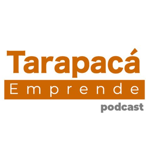 Tarapacá Emprende Podcast on Spotify