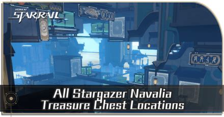 Stargazer Navalia Treasure Chest Locations Honkai Star RailGame8