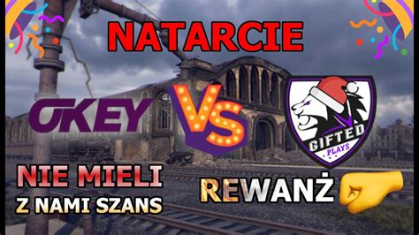 World of Tanks Natarcie 15 OKEY VS GIFTD Prawdziwy Rewanż WOT