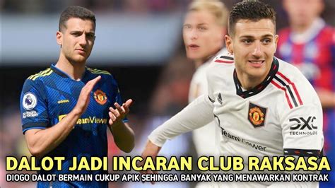 Main Bagus Dan Jadi Incaran Raksasa Eropa Diogo Dalot Harapkan Kontrak