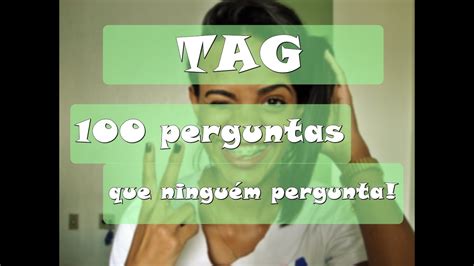 Tag Perguntas Que Ningu M Pergunta Youtube