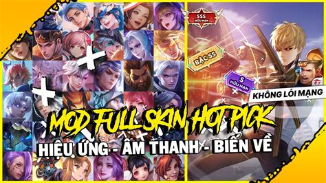 Mod Full Skin Hot Pick Ver Ios Android M A Li N Qu N Mobile