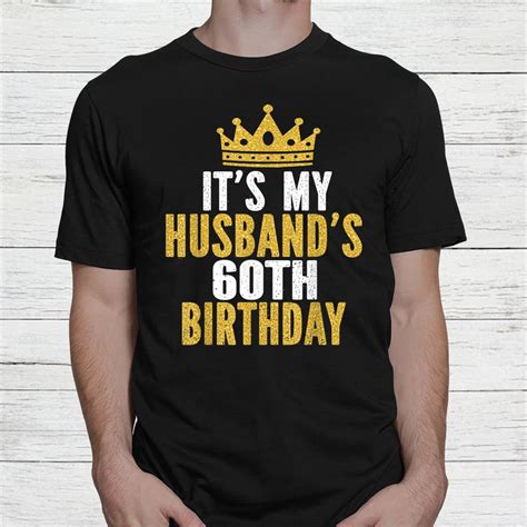 Its My Husbands 60th Birthday 60 Years Old Couple Shirt Teeuni