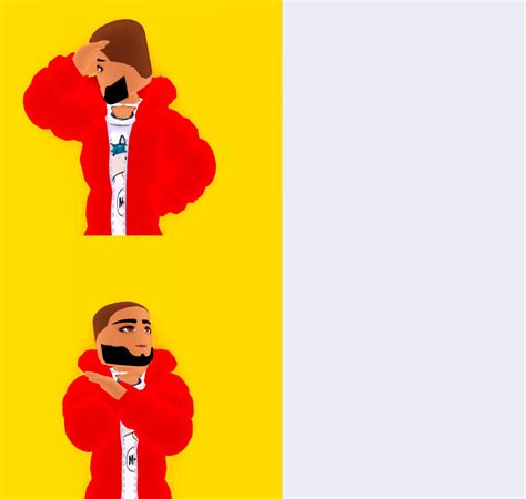 Due To High Demand Here Is The Roblox Drake Meme Format Tm R