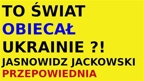 Jasnowidz Jackowski Przepowiednia Ukraina Wiat Obietnica Youtube