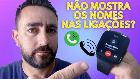 SMARTWATCH NÃO MOSTRA NOMES DO CONTATO NAS LIGAÇÕES ATENDE LIGAÇÃO VIA