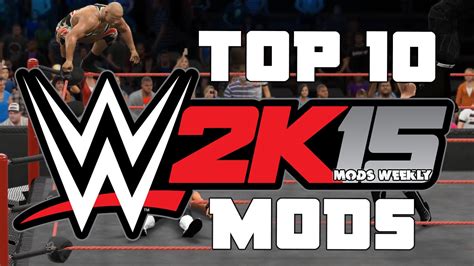 Wwe K Mods Weekly Episode Top Mods Of K Youtube