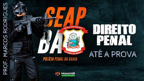 Concurso Policia Penal Ba Seap Ba Até A Prova Direito Penal Youtube