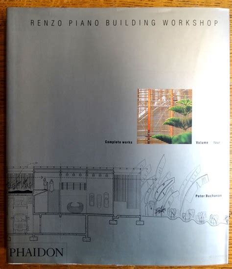 Renzo Piano Building Workshop Complete Works Volume Four By Buchanan