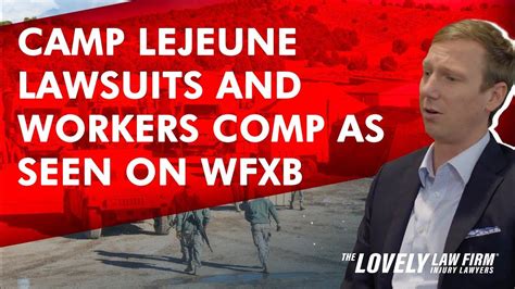 Camp Lejeune Lawsuits And Workers Comp As Seen On Wfxb Youtube