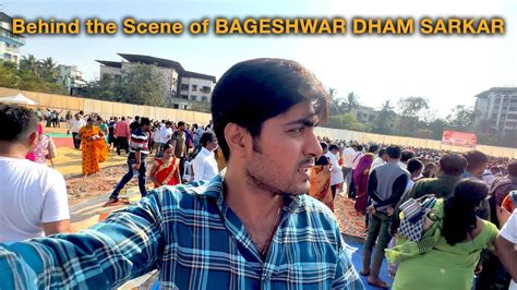 Behind The Scene Of Bageshwar Dham Sarkar Mira Road Youtube