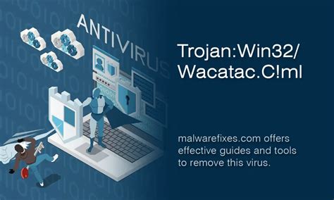 Trojan Win32 Wacatac C Ml Easy Virus Removal MalwareFixes