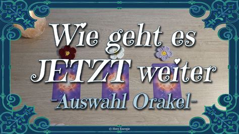 Wie Geht Es JETZT Weiter In Deiner Aktuellen Situation Auswahl Orakel