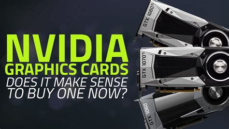 Nvidia Graphics Cards Should You Buy One Now Youtube