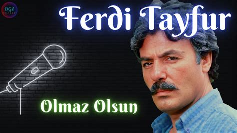 Ferdi Tayfur Olmaz Olsun Youtube